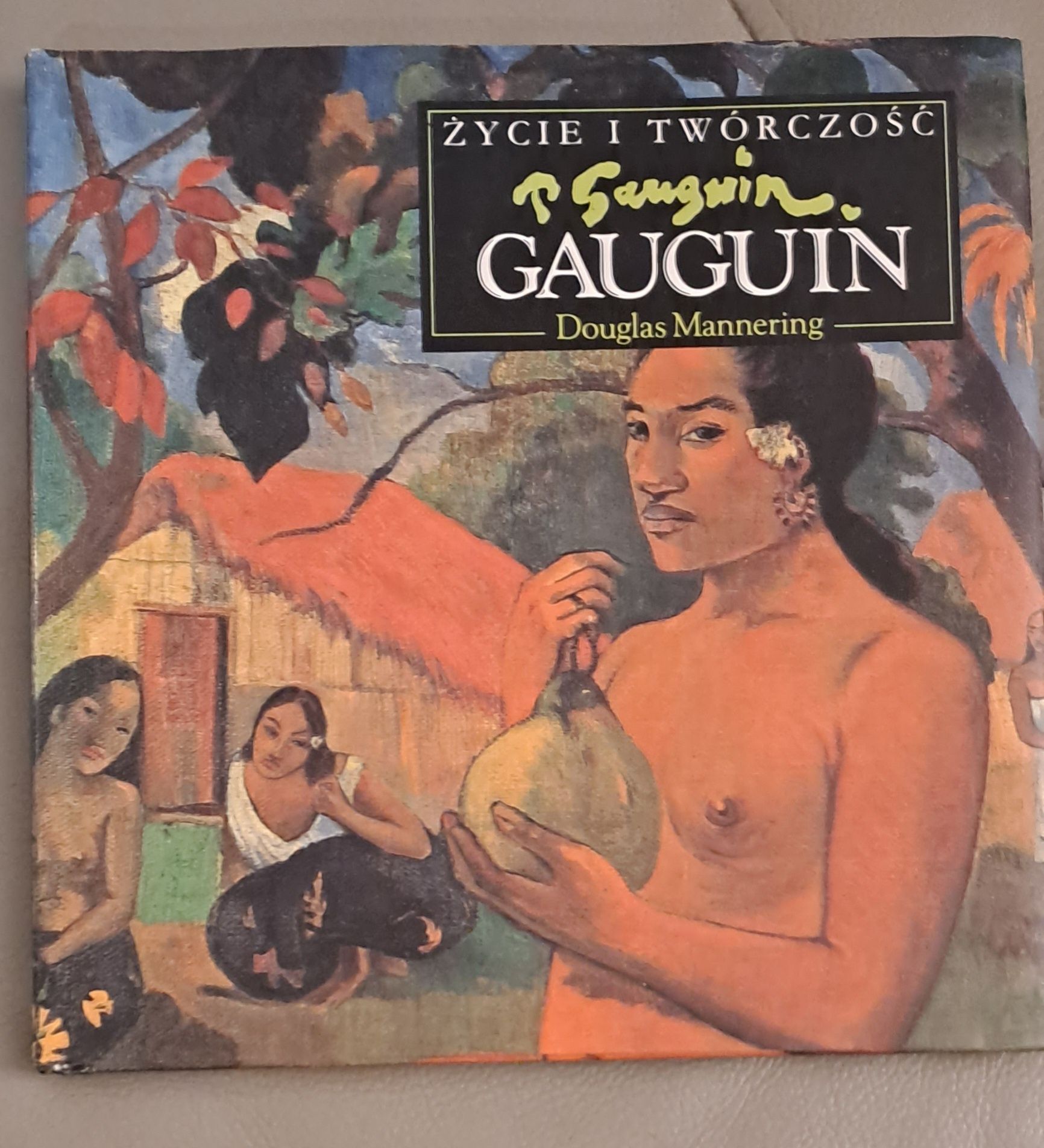 Życie  i twórczość Gauguin Douglas Mannering