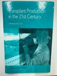 Transplant Production in the 21st Century