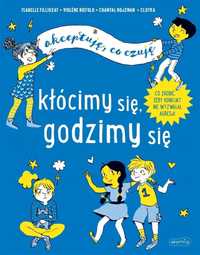 Kłócimy Się, Godzimy Się. Akceptuję, Co Czuję