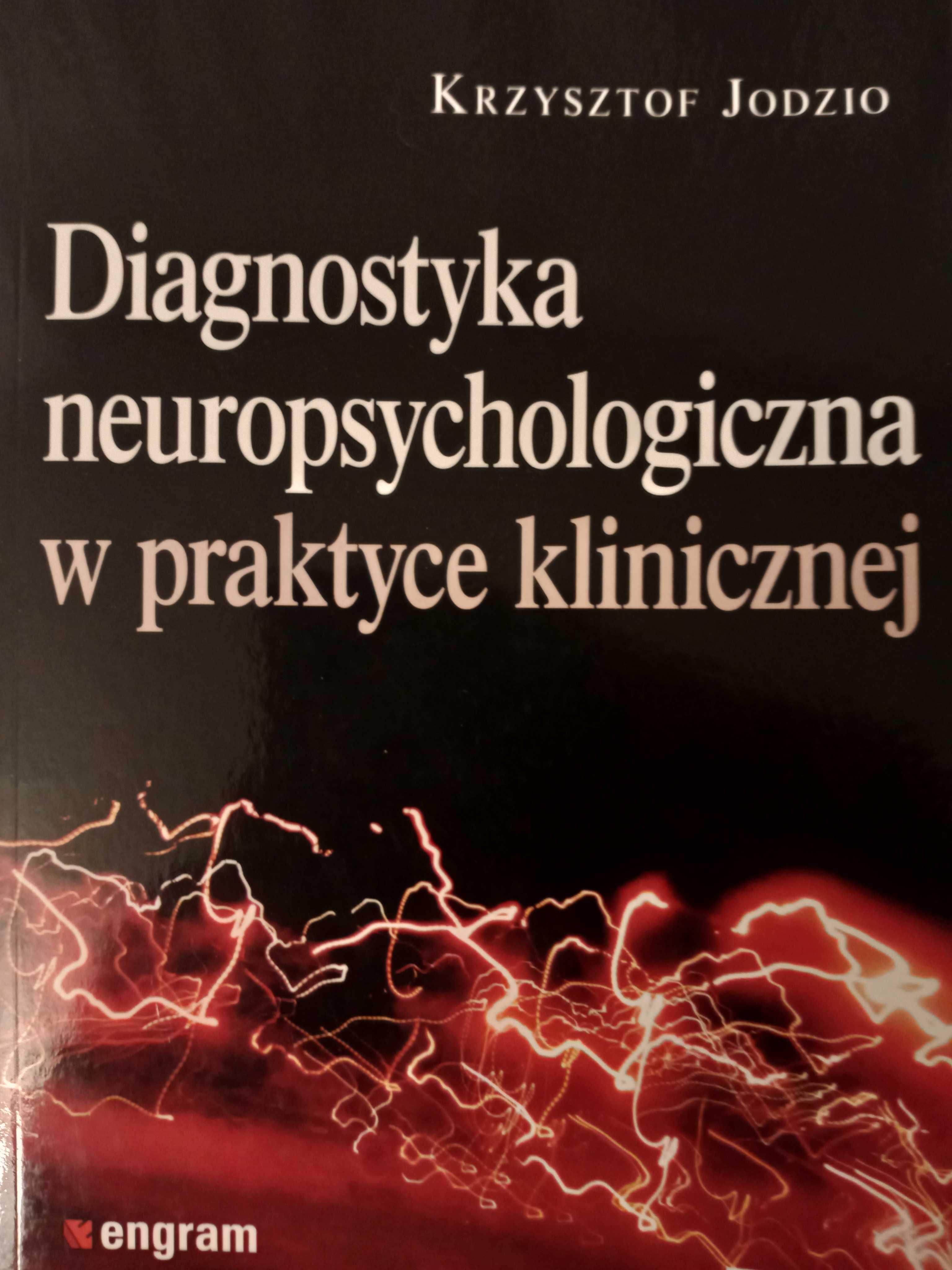 Diagnostyka neuropsychologiczna w praktyce klinicznej