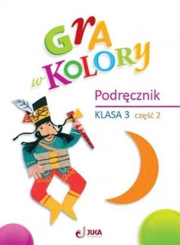 Gra w kolory SP 3 Podręcznik cz.2 - Katarzyna Grodzka