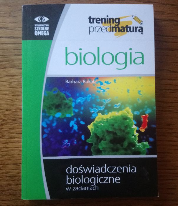 Biologia - Doświadczenia biologiczne w zadaniach Barbara Bukała