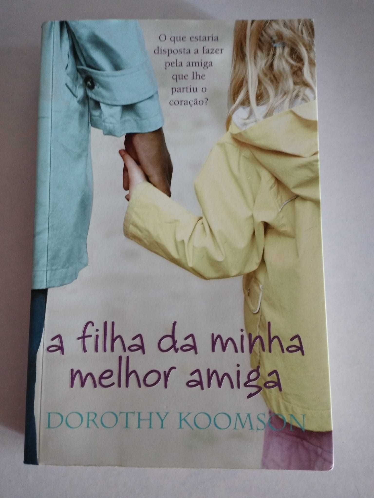 A filha da minha melhor amiga - Dorothy Koomson