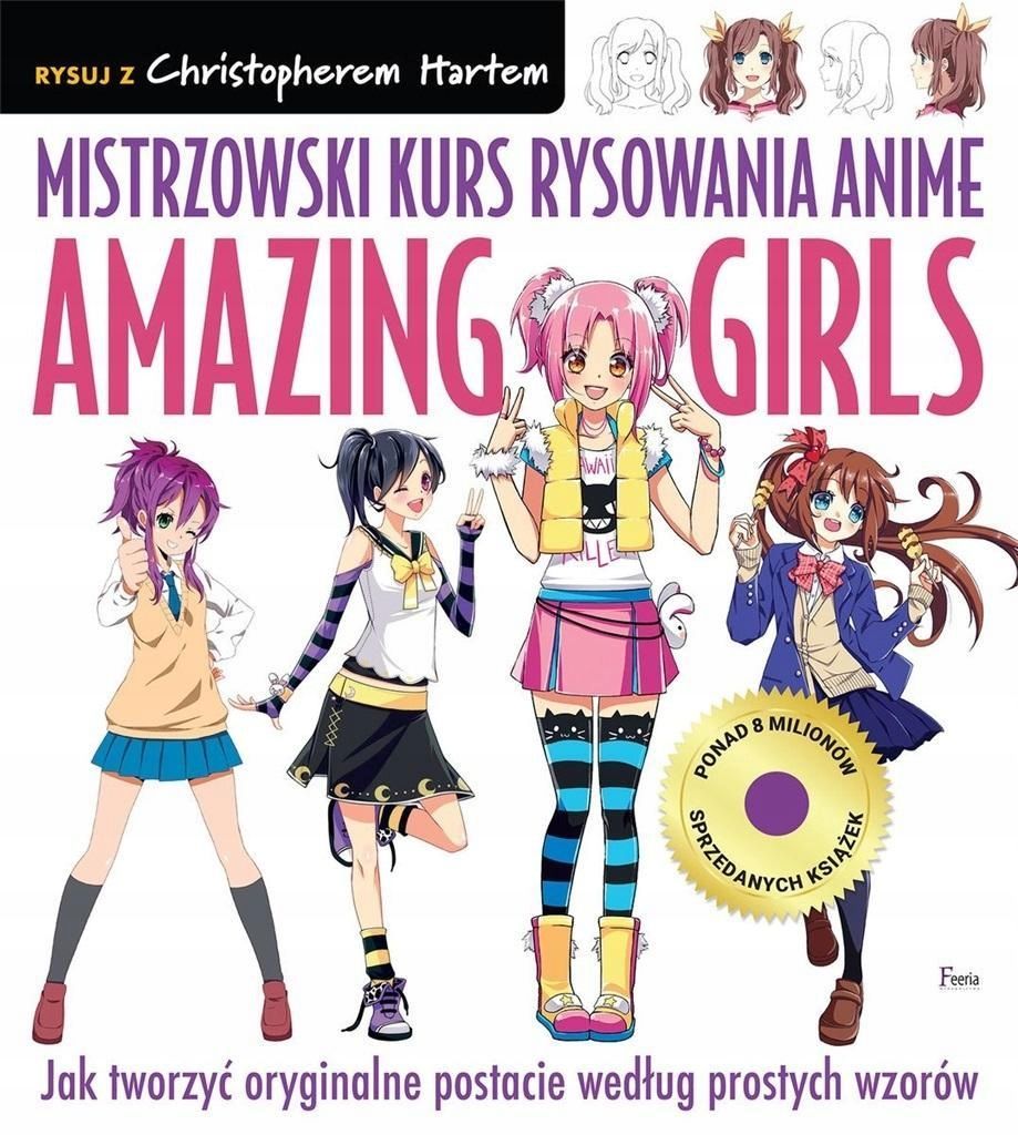 Mistrzowski Kurs Rysowania Anime. Amazing Girls