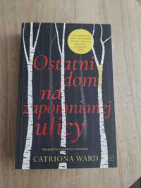 Catriona Ward "Ostatni dom na zapomnianej ulicy"