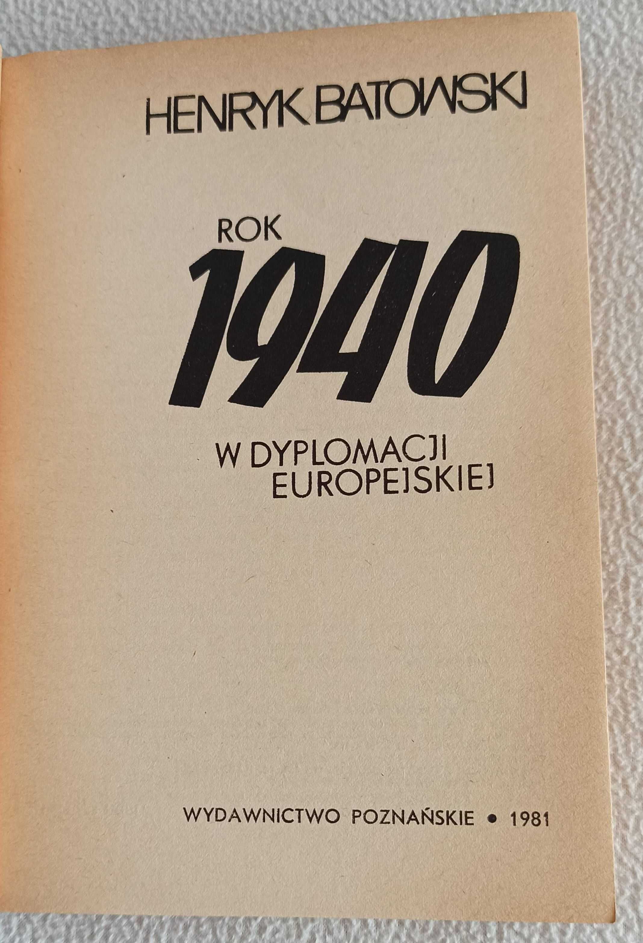 Henryk Batowski Rok 1940 w dyplomacji europejskiej - przed II WŚ