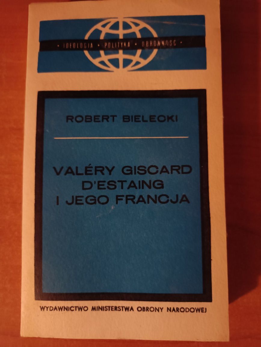 Robert Bielecki "Valéry Giscard D'Estaing i jego Francja"