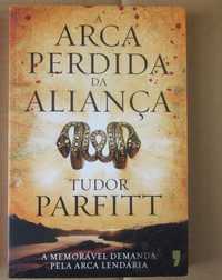 Tudor Parfitt - A ARCA PERDIDA DA ALIANÇA