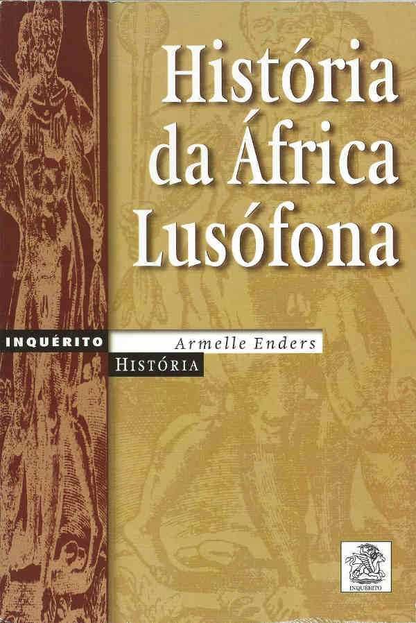 História da África lusófona-Armelle Enders-Inquérito