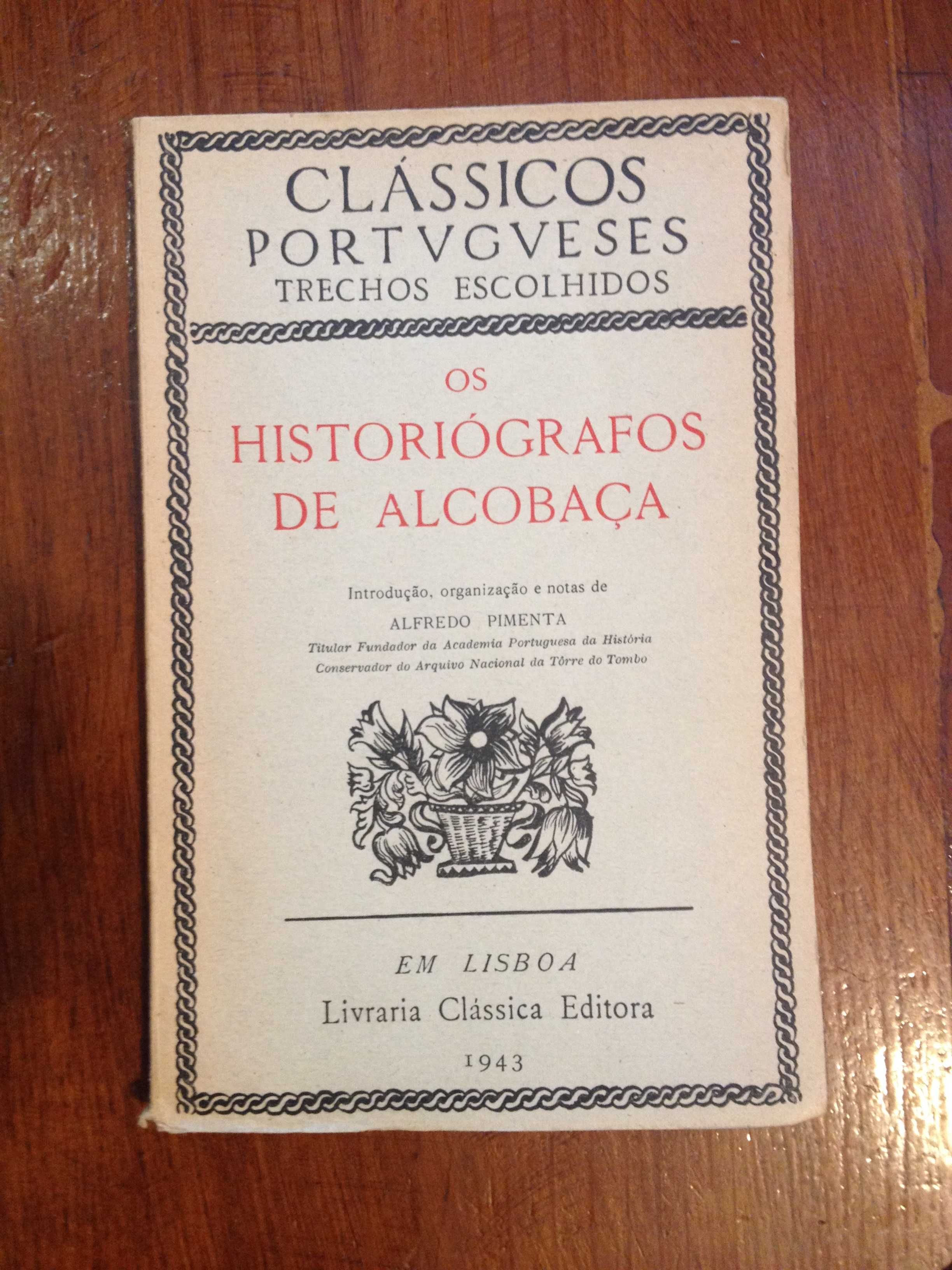 Alfredo Pimenta (org.) - Os Historiógrafos de Alcobaça