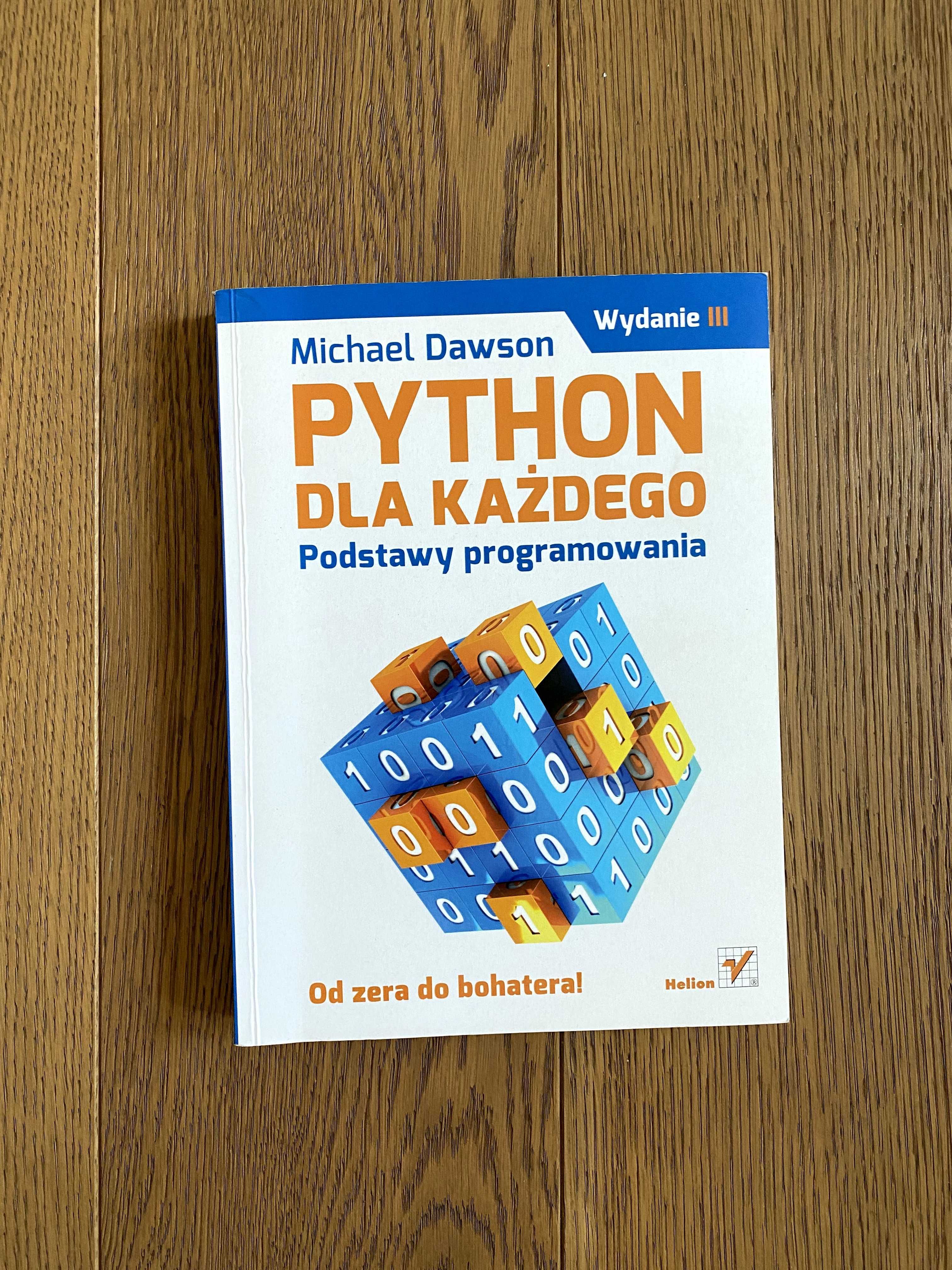 Python dla każdego - Podstawy programowania , Michael Dawson wydanie 3