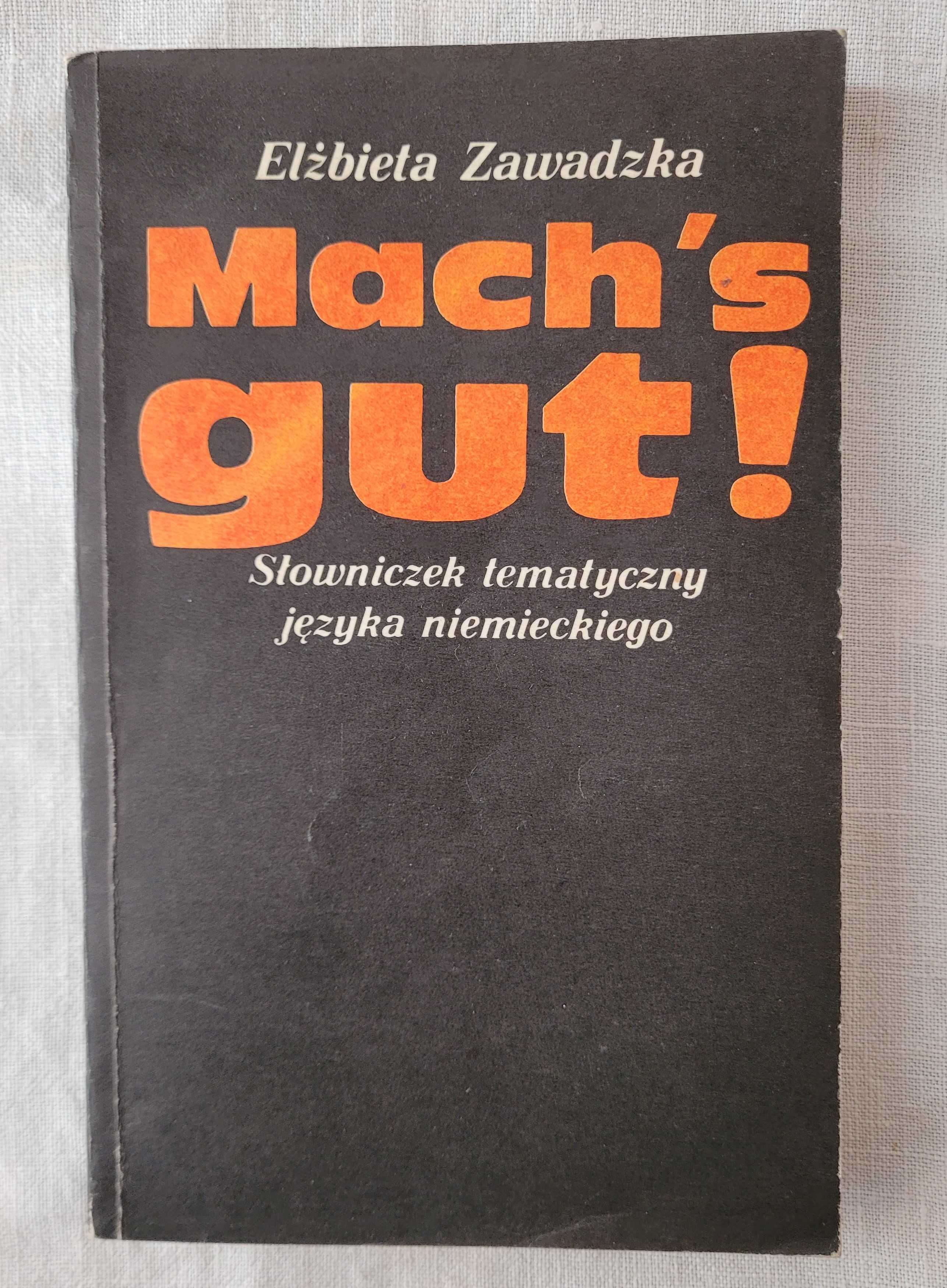 Mach's gut! Słowniczek tematyczny języka niemieckiego E. Zawadzka 1991