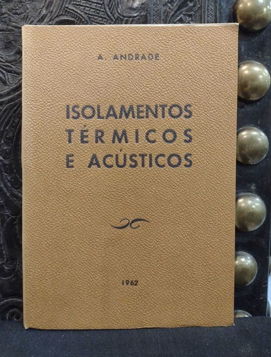 Isolamentos Térmicos e Acústicos - A. Andrade (1962)