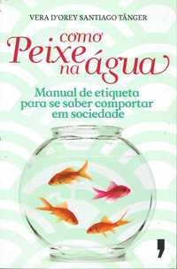 3566

Como Peixe na Água

de Vera d’Orey Santiago Tânger