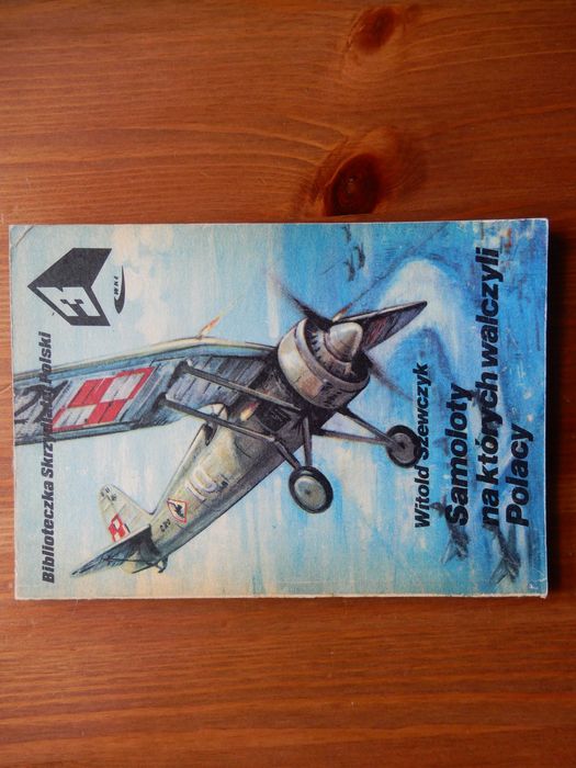 Witold Szewczyk - Samoloty na których walczyli Polacy