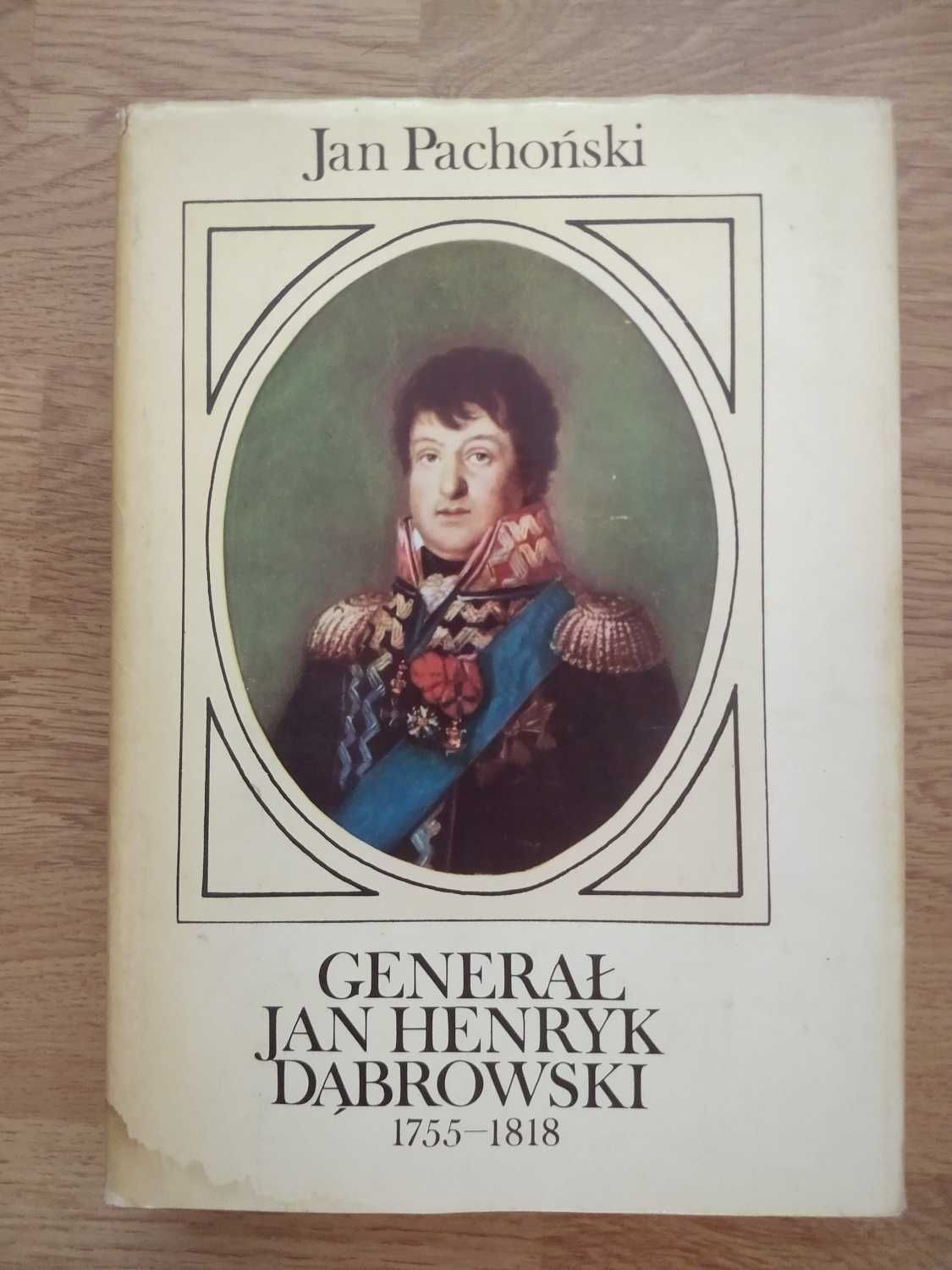 Generał Jan Henryk Dąbrowski książka Jana Pachońskiego