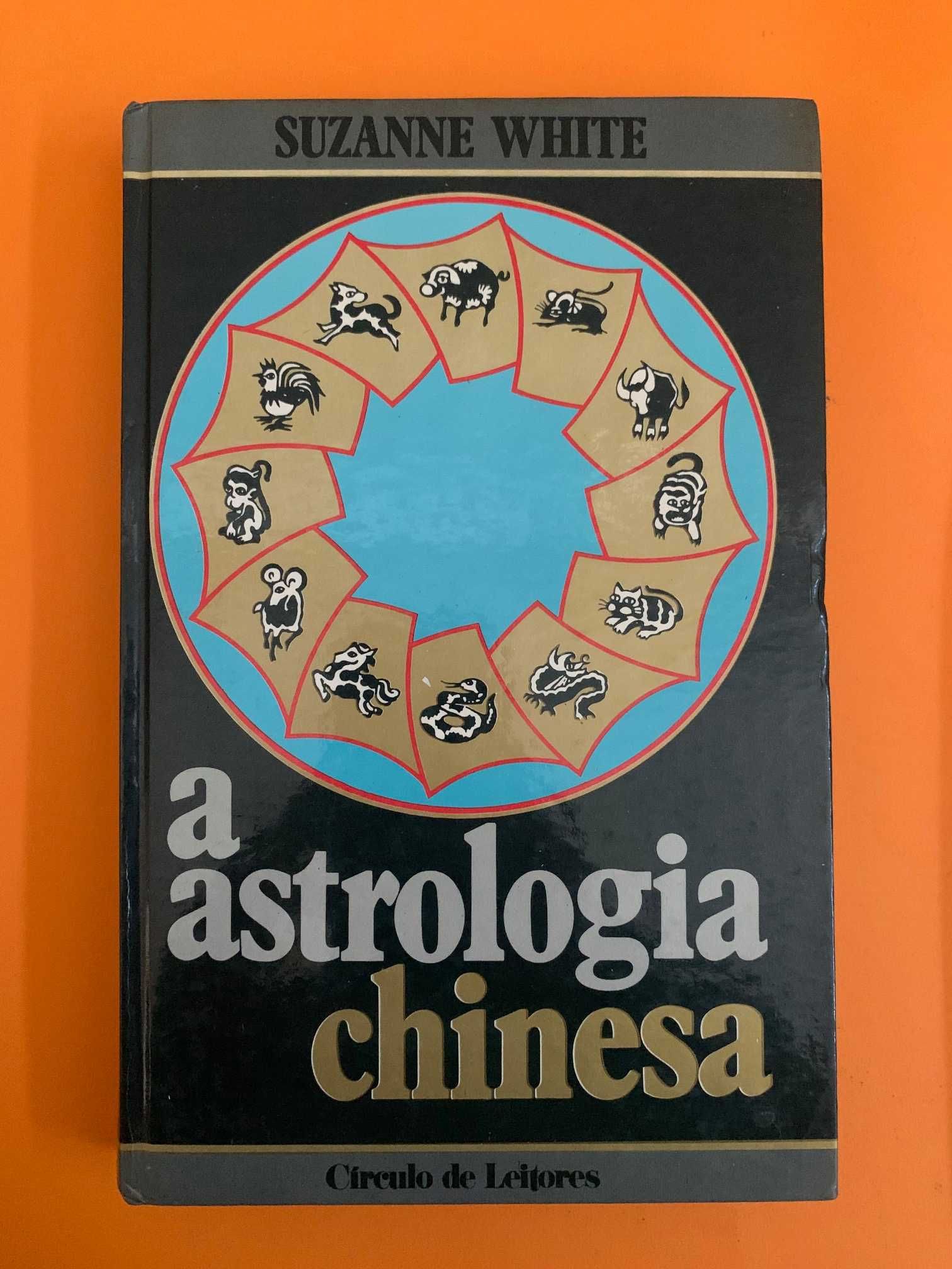 A Astrologia Chinesa - Suzanne White