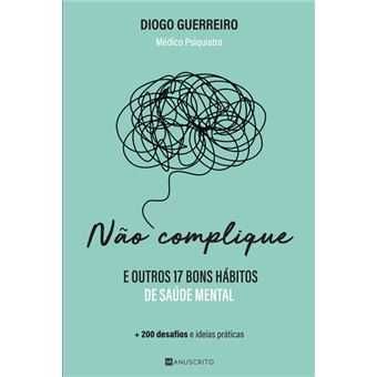 Não Complique - E Outros 17 Bons Hábitos de Saúde Mental