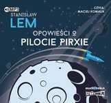 Opowieści o pilocie Pirxie. Audiobook. StoryBox