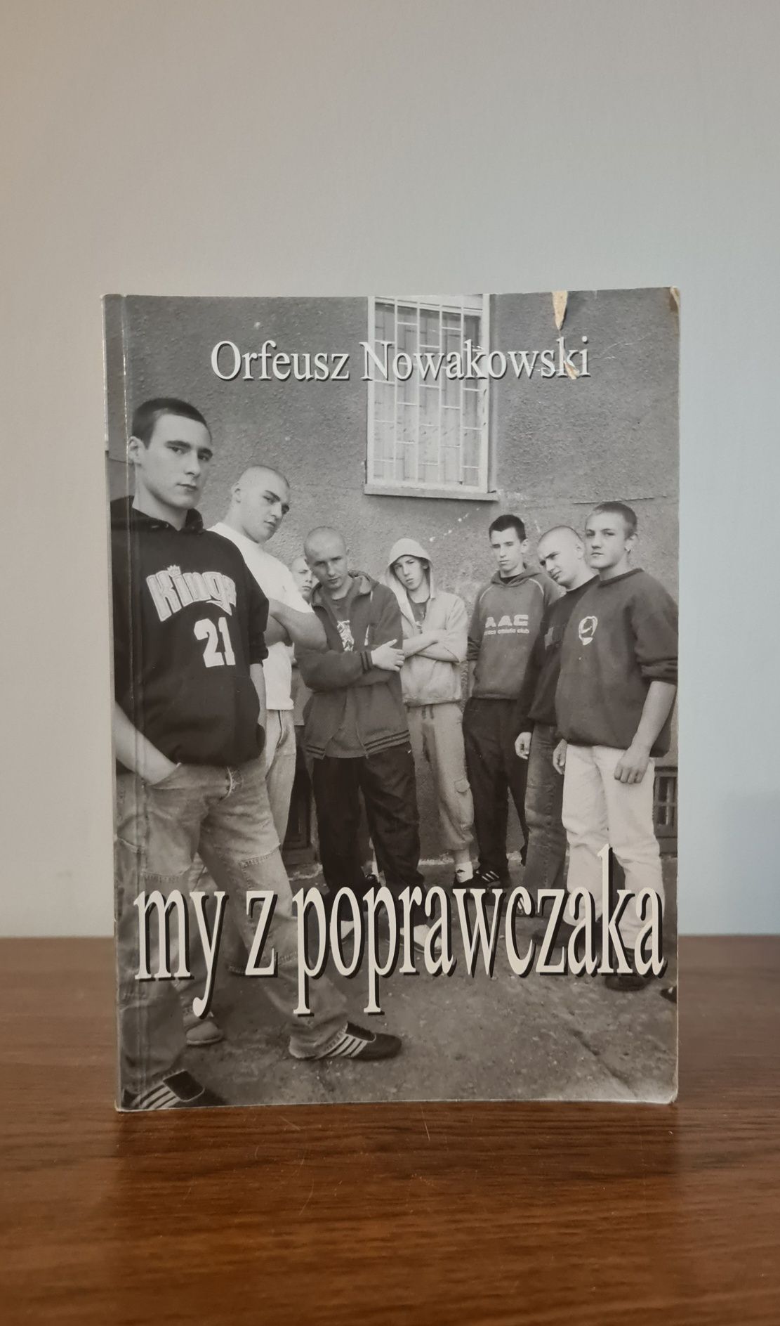 My z poprawczaka - Orfeusz Nowakowski