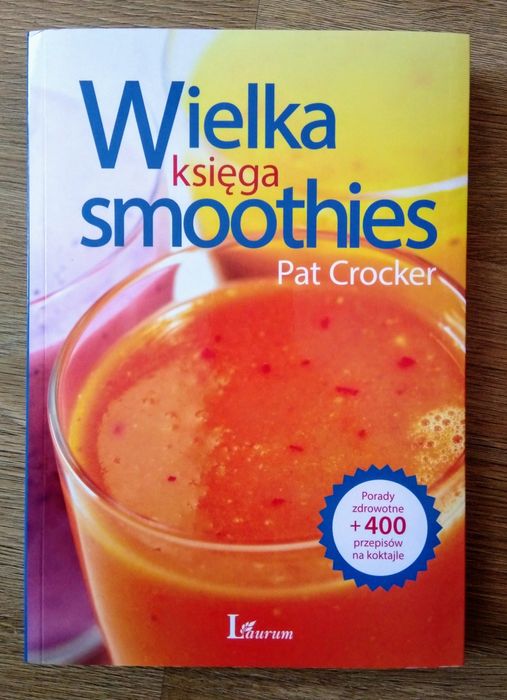 "Wielka księga smoothies" - Pat Crocker