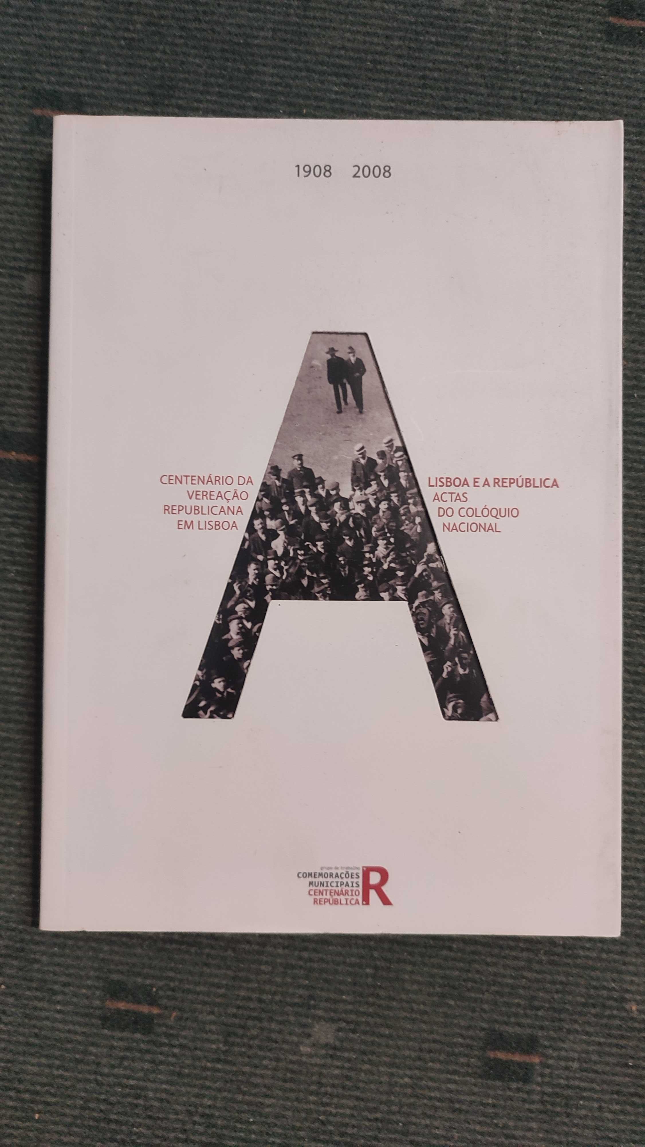 Centenário da Vereação Republicana em Lisboa 1908/2008