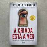 A Criada Está a Ver - Freida McFadden