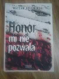 HONOR MI NIE POZWALA Wacław Holewiński