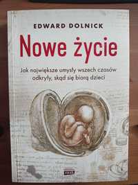Nowe życie. Edward Dolnick. Książka nowa.