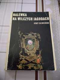 Książka: Nalewka na wilczych jagodach. Autor: Jerzy Siewierski.