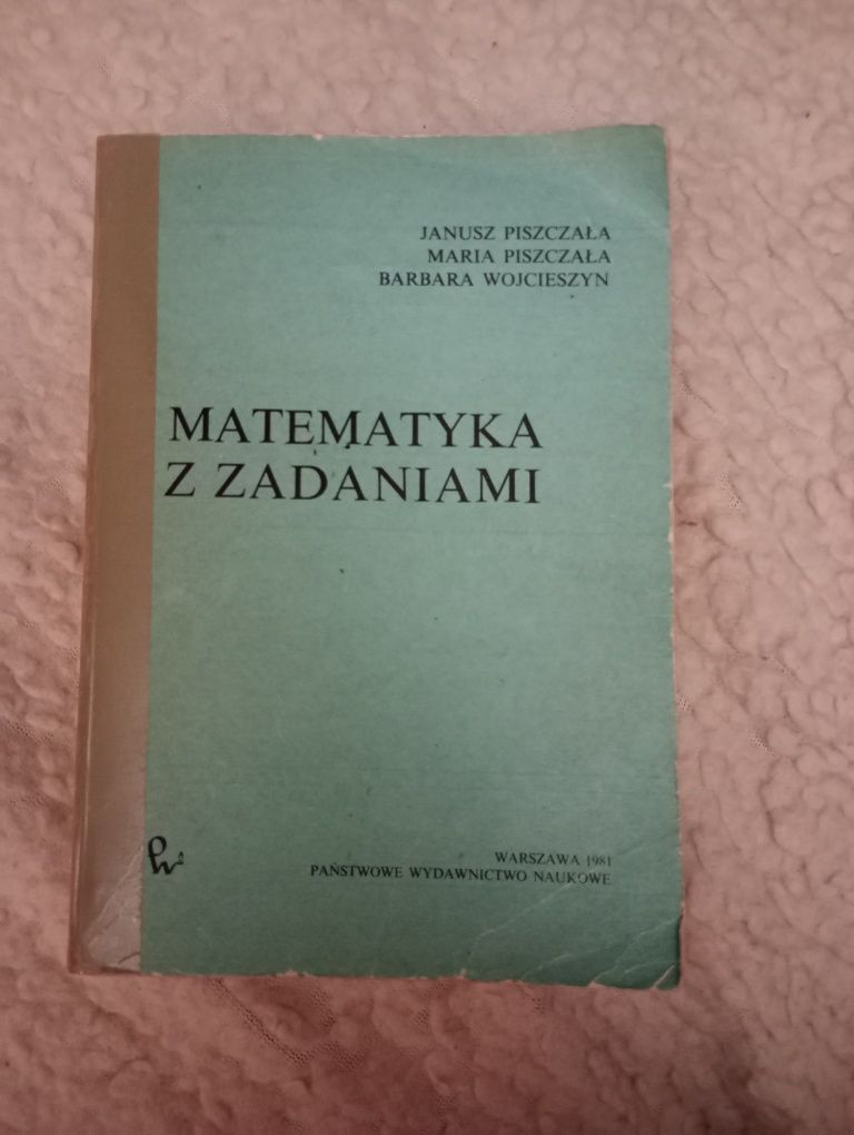 Książka matematyczna - Matematyka z zadaniami - Janusz Piszczala