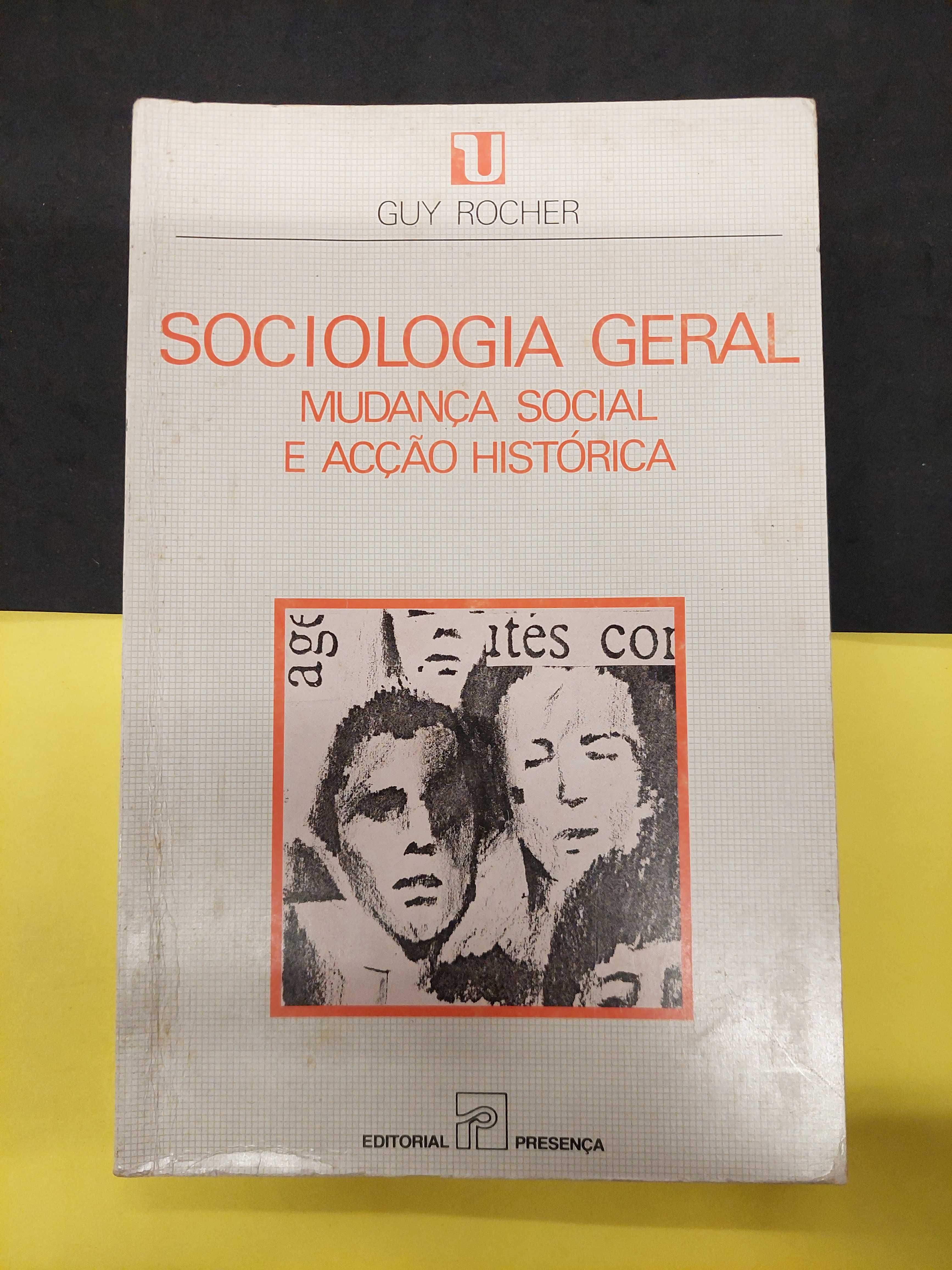 Guy Rocher - Sociologia Geral. A mudança social e acção histórica