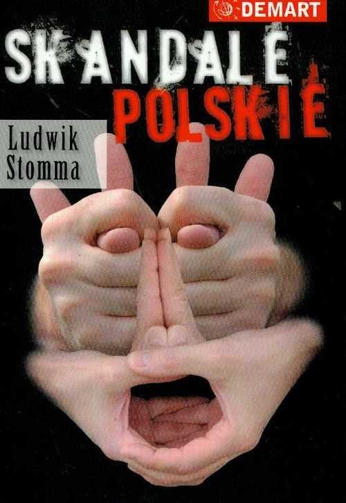 Skandale polskie/ Ludwik Stomma