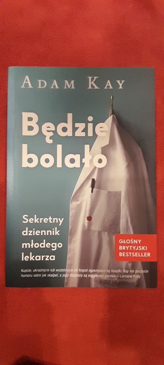 Będzie bolało Sekretny dziennik młodego lekarza Adam Kay