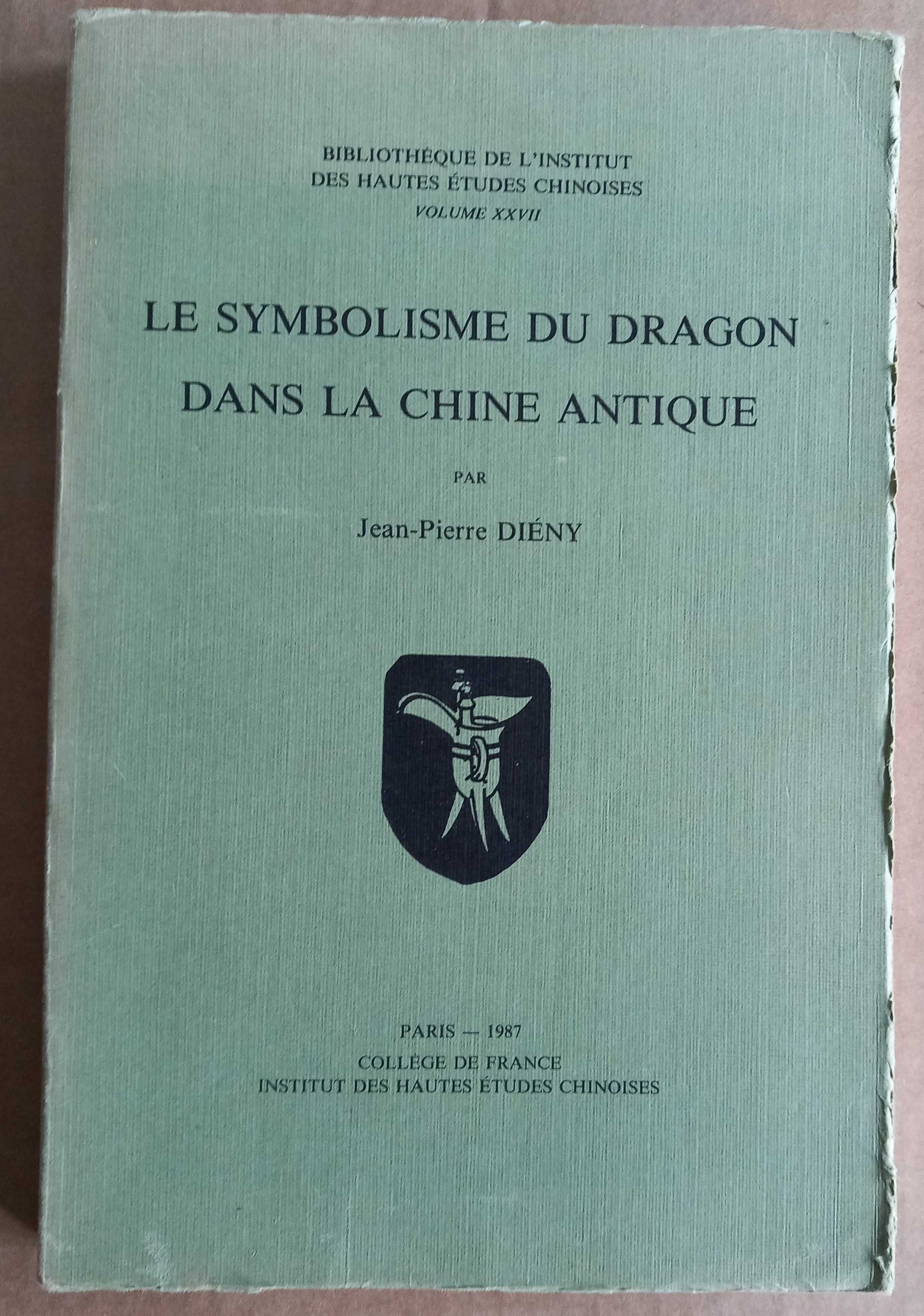 J.-P. Diény- Le Symbolisme du Dragon dans la Chine Antique [sinologia]