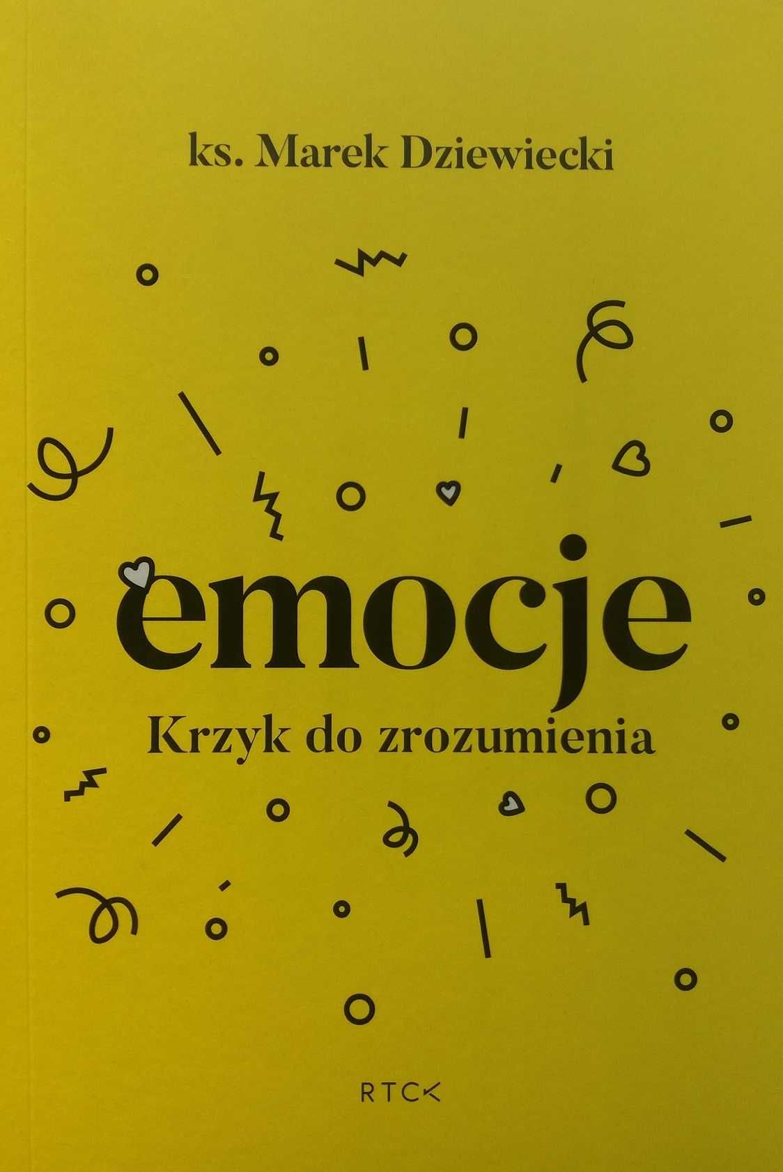 Emocje. Krzyk do zrozumienia ks. Marek Dziewiecki RTCK