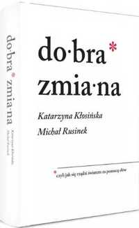 Dobra zmiana - Michał Rusinek, Katarzyna Kłosińska