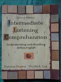 Intermediate Listening Comprehension. Dunkel Patricia, Lim Phyllis L.