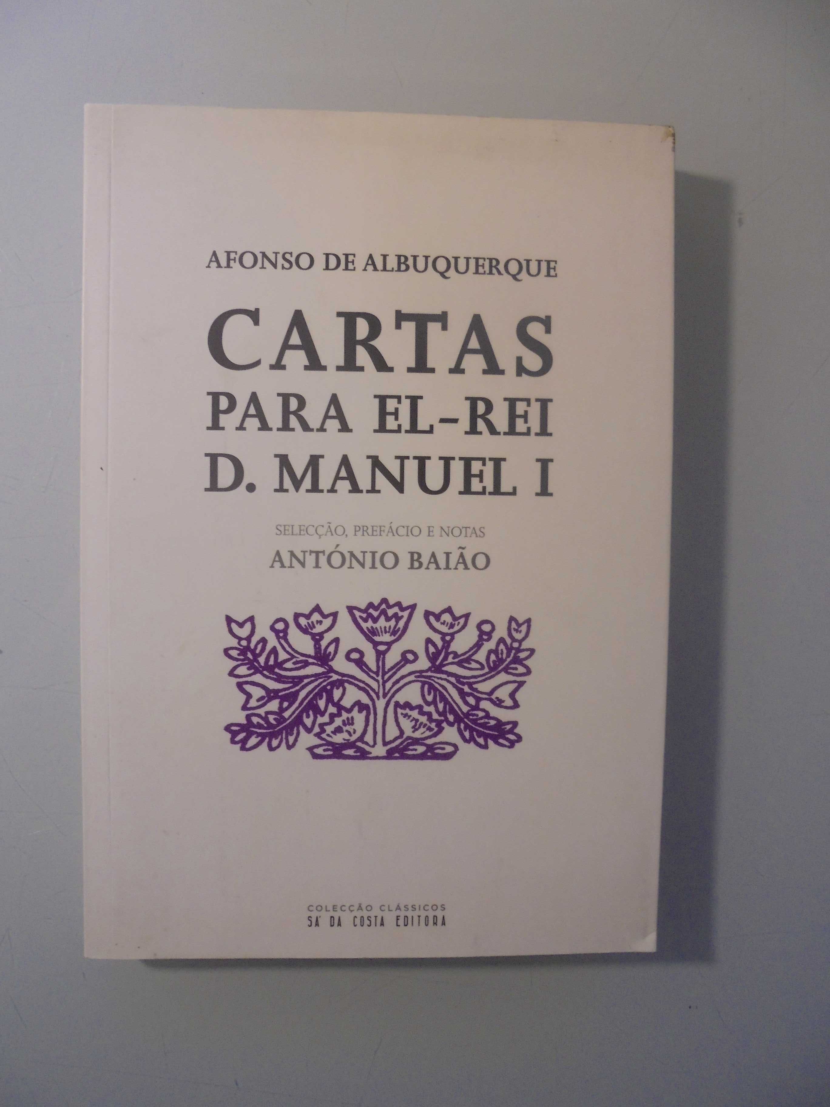 Baião (António);Afonso de Albuquerque-cartas Para El-Rei D.Manuel I