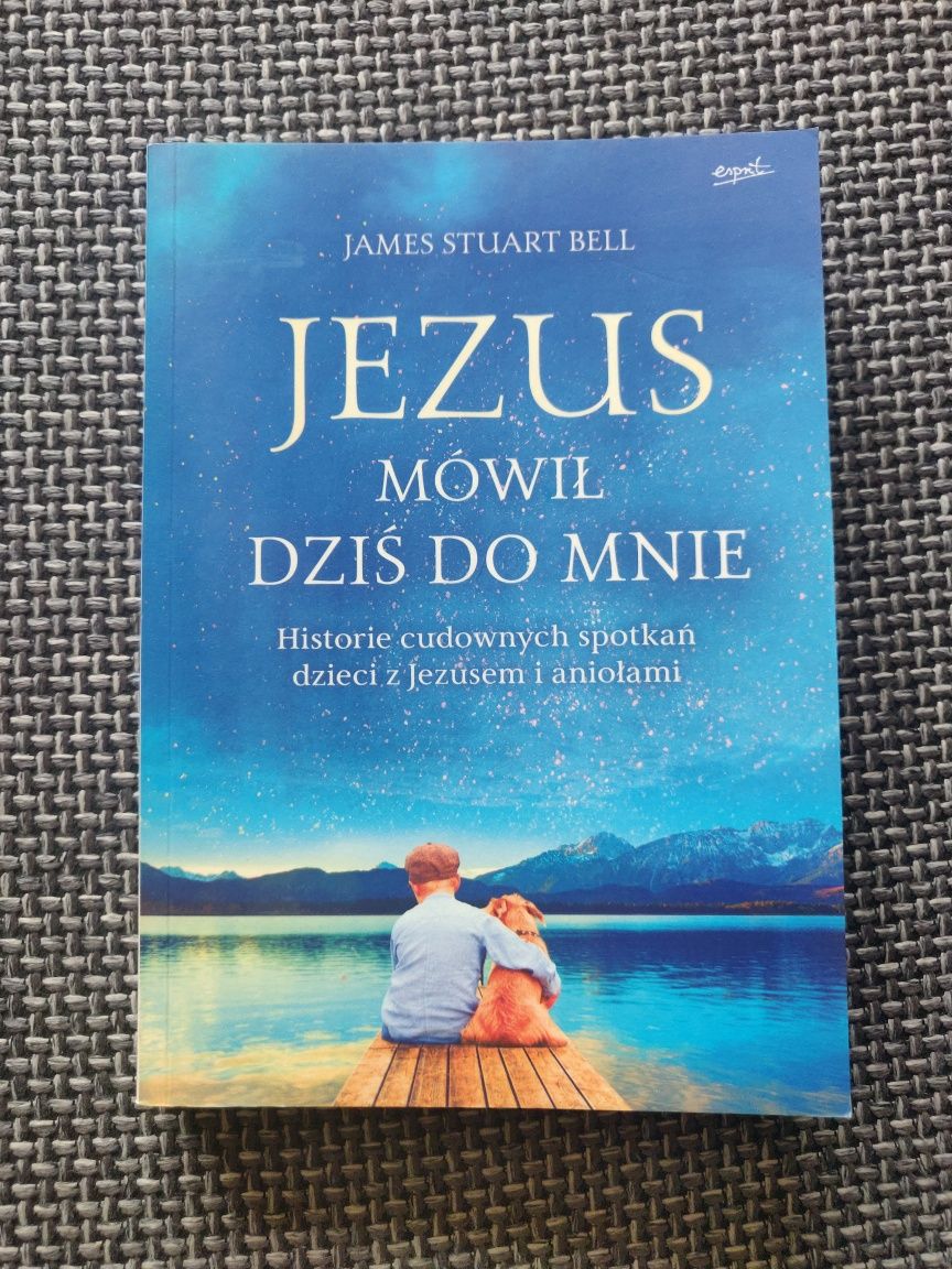 Jezus mówił dziś do mnie Bell historie spotkań z Jezusem i aniołami