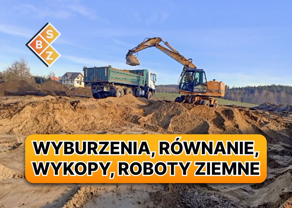 Roboty ziemne- Równanie i niwelacje terenu wykopy, wyburzenia budynków