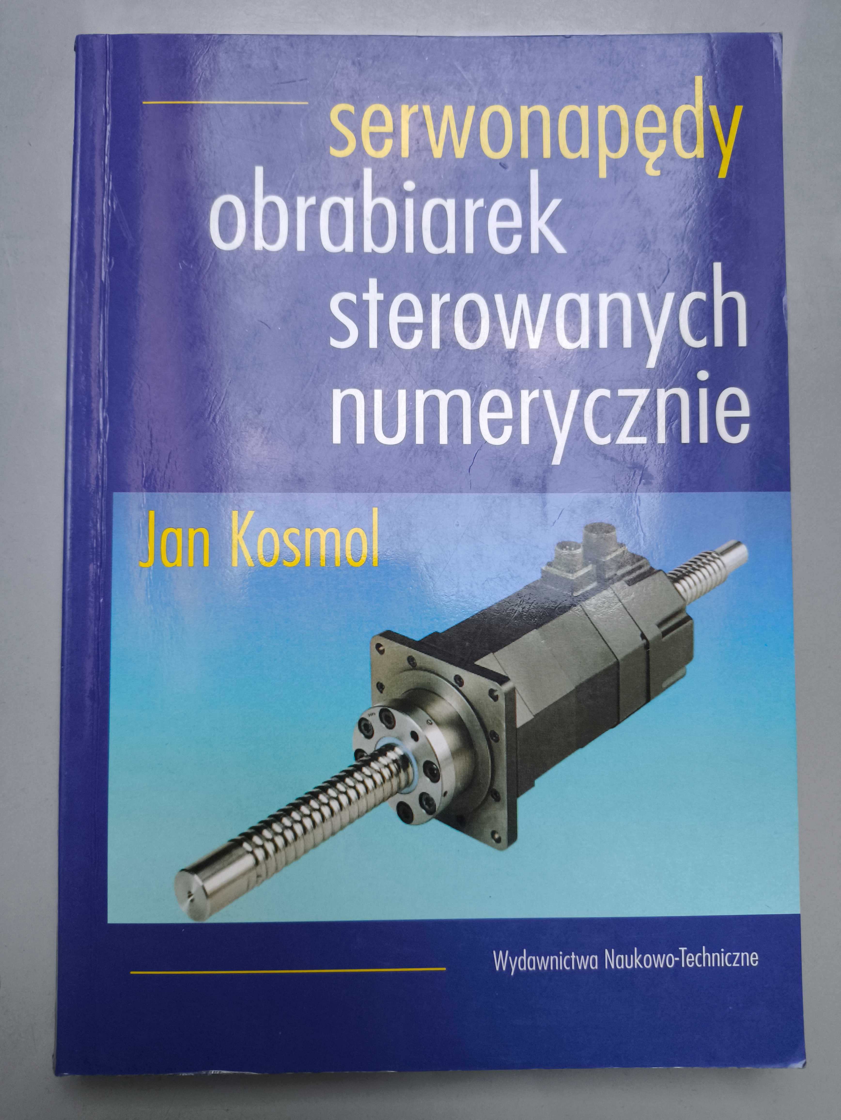 Serwonapędy obrabiarek sterowanych numerycznie Jan Kosmol