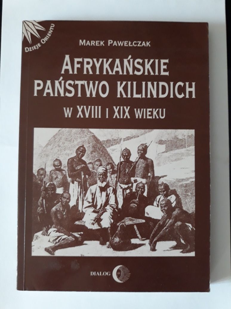 Afrykańskie państwo Kilindich w XVIII i XIX  wieku, M. Pawełczak