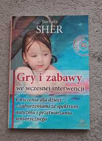 Gry i zabawy we wczesnej interwencji Barbara Sher