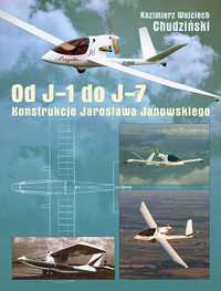 J-1 do J-7 Konstrukcje Jarosława Janowskiego