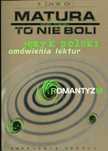 Matura to nie boli. Język polski. Romantyzm
