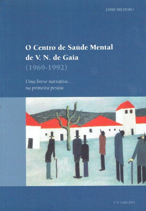 6723
O Centro de Saúde Mental de Vila Nova de Gaia
de Jaime Miheiro