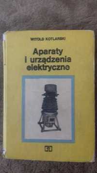 Aparaty i URZĄDZENIA ELEKTRYCZNE  - Witold Kotlarski