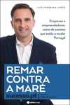 Remar Contra a Maré, Sucesso.Pt de Luís Ferreira Lopes [Portes Grátis]