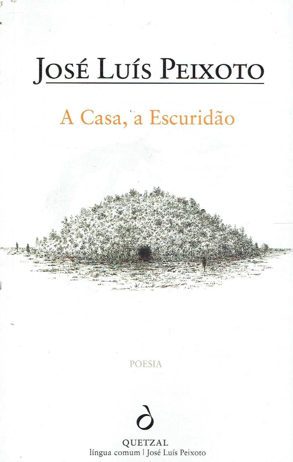 14321

A Casa, a Escuridão
de José Luís Peixoto